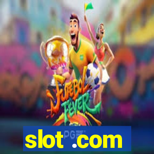 slot .com