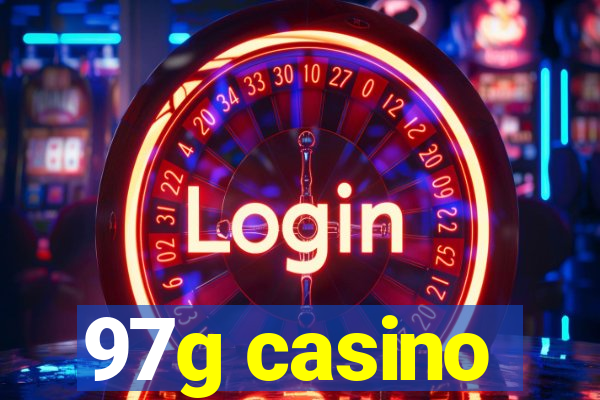 97g casino