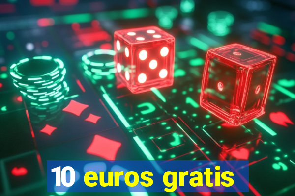 10 euros gratis