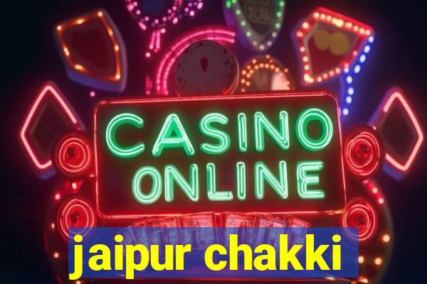 jaipur chakki