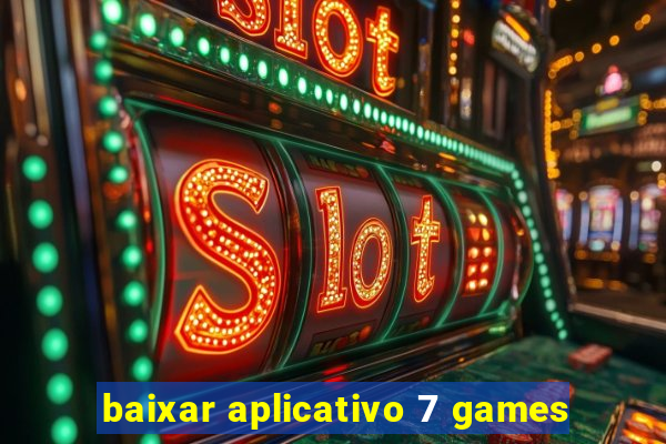 baixar aplicativo 7 games