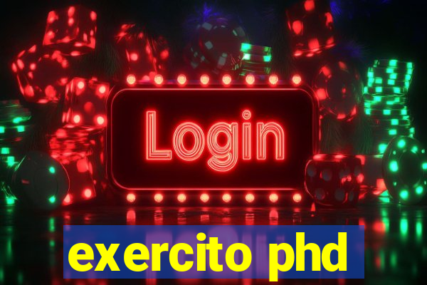 exercito phd