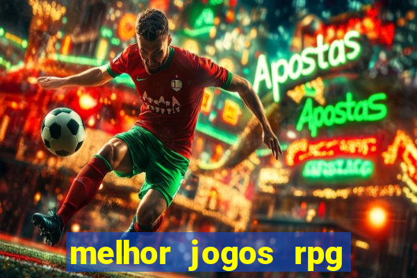 melhor jogos rpg para android