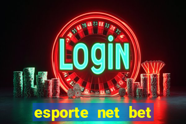 esporte net bet apostas online