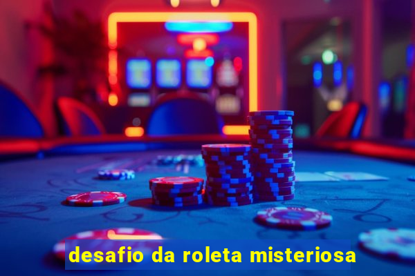 desafio da roleta misteriosa