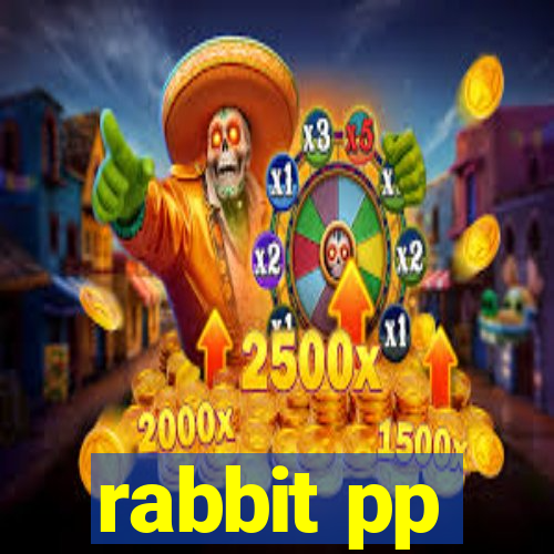 rabbit pp