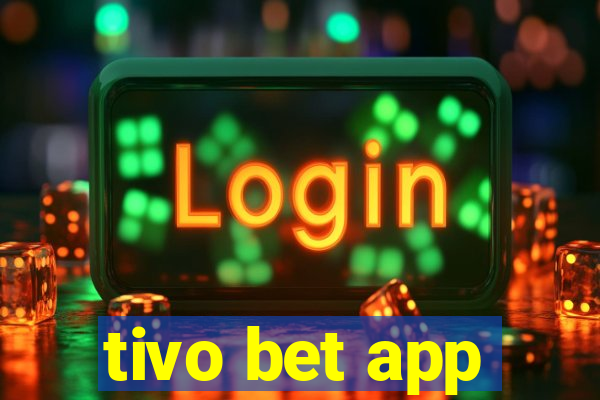 tivo bet app