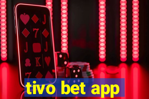 tivo bet app