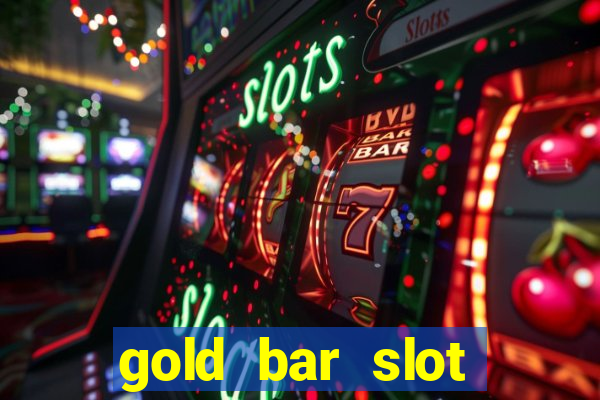 gold bar slot machine online