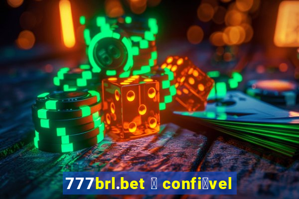 777brl.bet 茅 confi谩vel