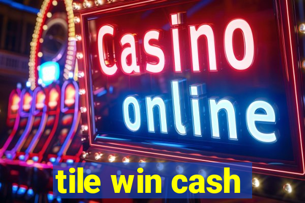 tile win cash