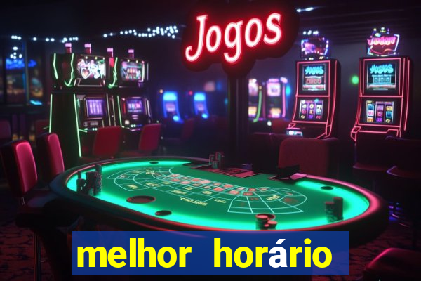 melhor horário para jogar fortune tiger de madrugada hoje