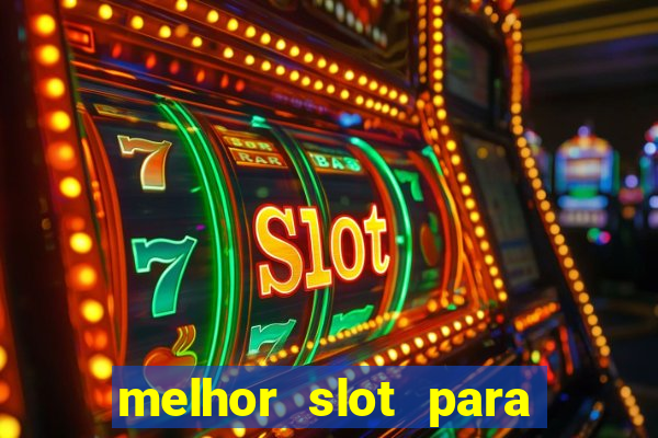 melhor slot para ganhar dinheiro 2023