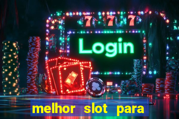 melhor slot para ganhar dinheiro 2023