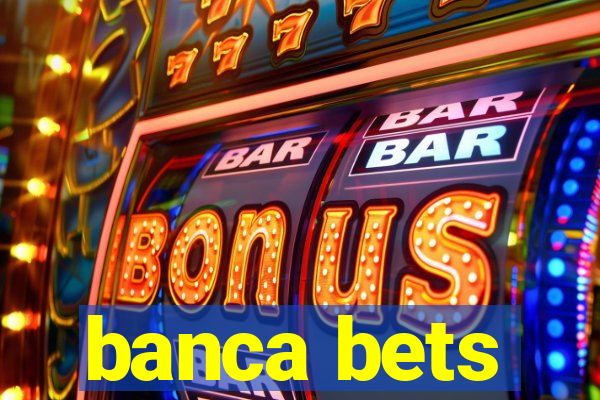 banca bets