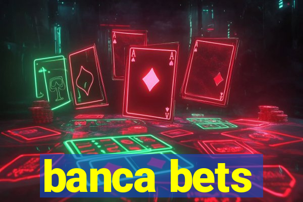 banca bets