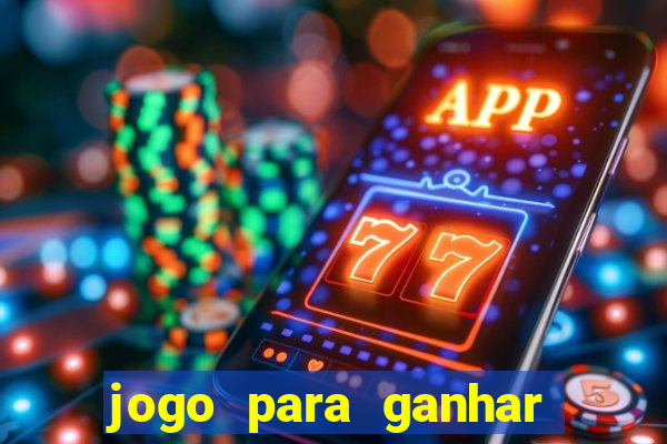 jogo para ganhar dinheiro de verdade sem depositar nada