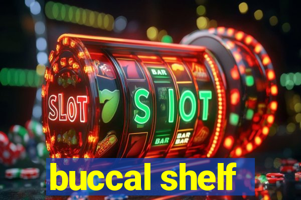 buccal shelf