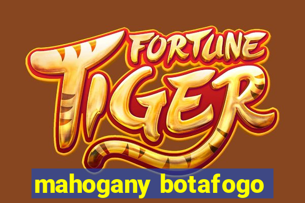 mahogany botafogo