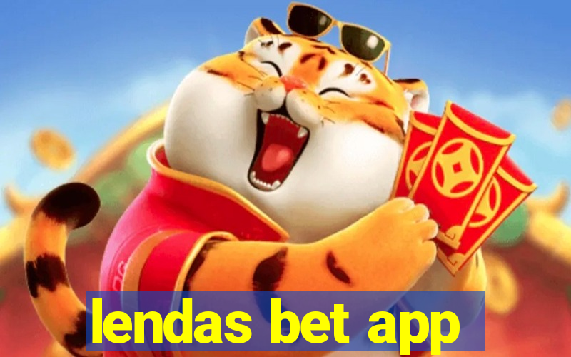 lendas bet app