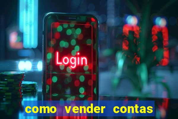 como vender contas de jogos