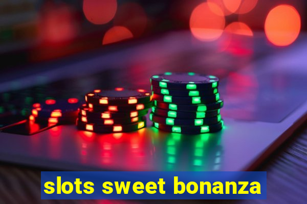 slots sweet bonanza