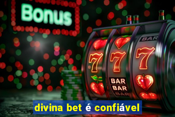 divina bet é confiável