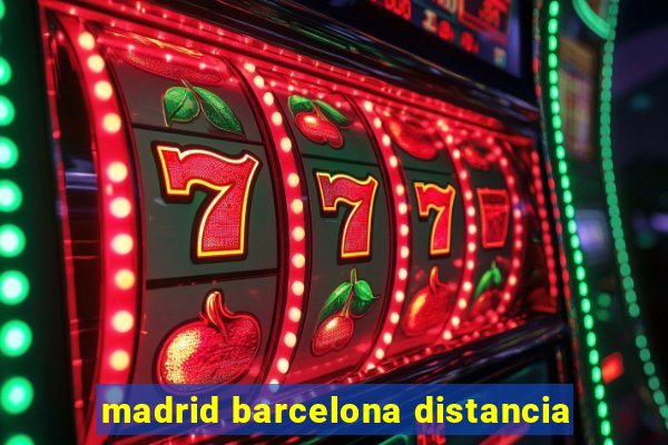 madrid barcelona distancia