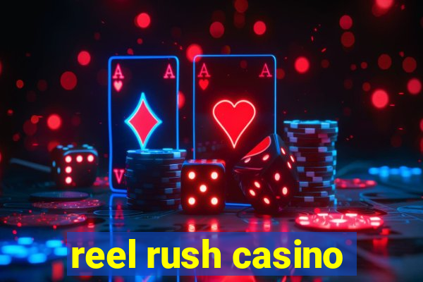 reel rush casino