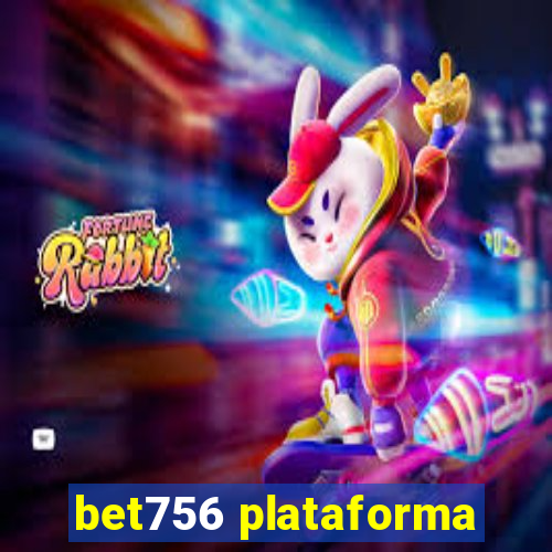 bet756 plataforma