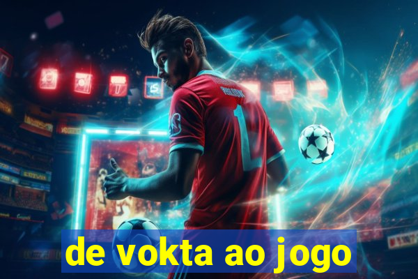 de vokta ao jogo