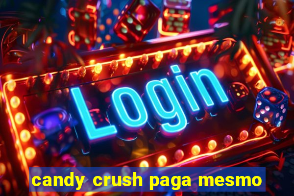 candy crush paga mesmo