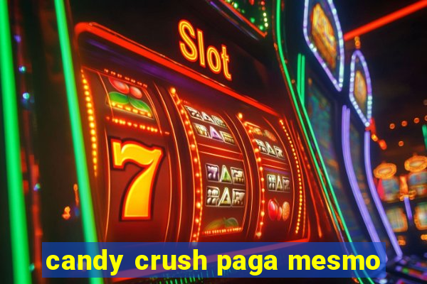 candy crush paga mesmo