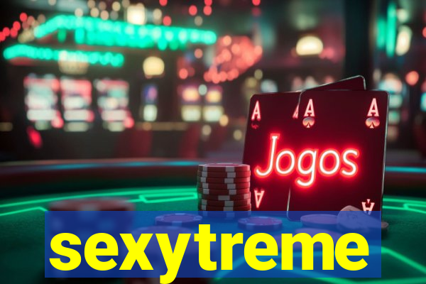 sexytreme