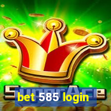 bet 585 login