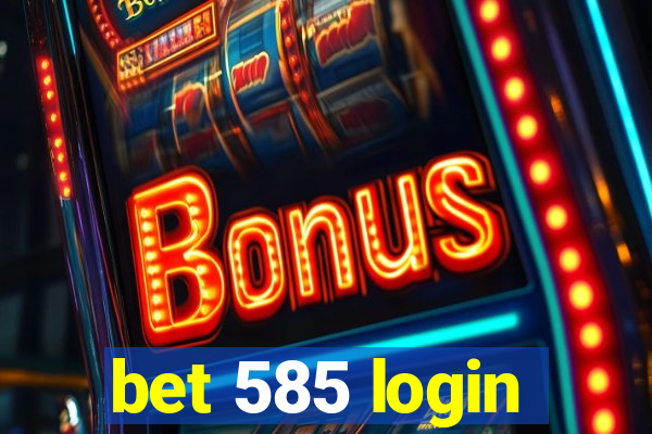 bet 585 login