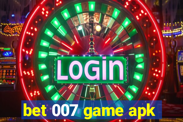 bet 007 game apk