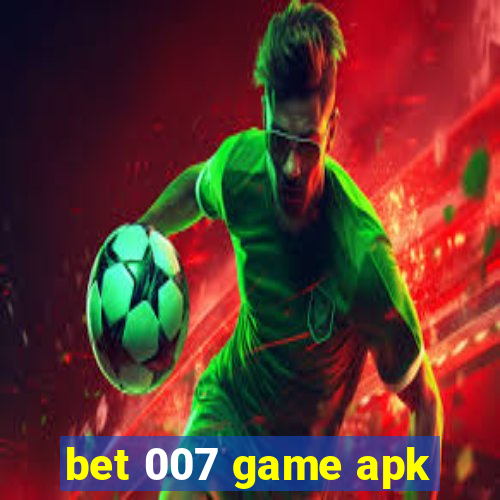 bet 007 game apk