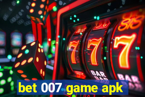 bet 007 game apk