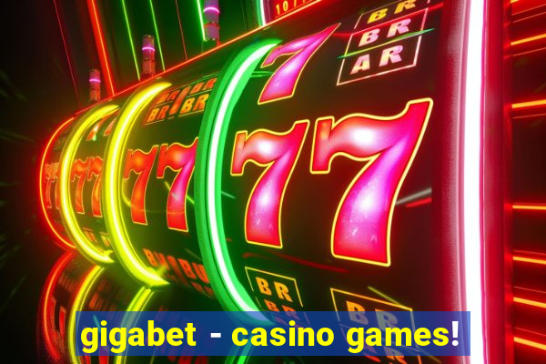 gigabet - casino games!