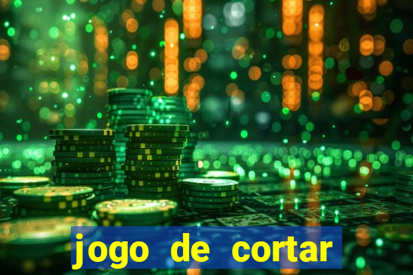 jogo de cortar frutas ganhar dinheiro