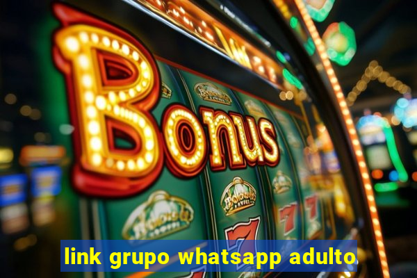 link grupo whatsapp adulto