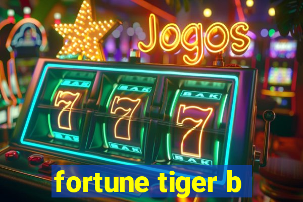 fortune tiger b