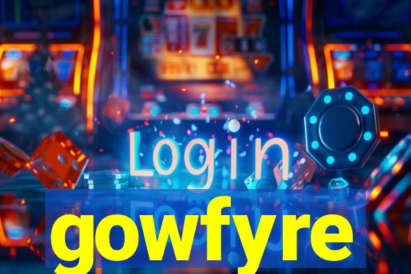 gowfyre