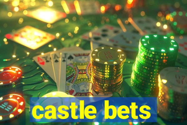 castle bets