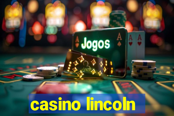 casino lincoln