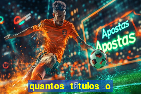 quantos t铆tulos o cruzeiro tem