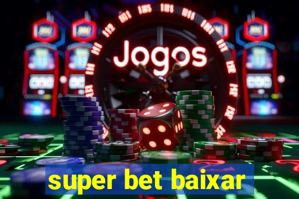 super bet baixar