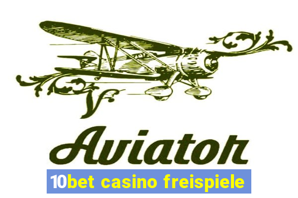 10bet casino freispiele