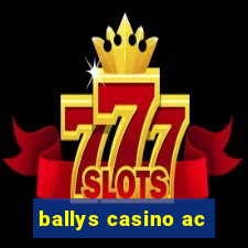 ballys casino ac